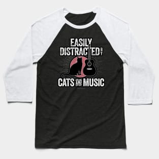 Easily Distracted by Cats and Music Baseball T-Shirt